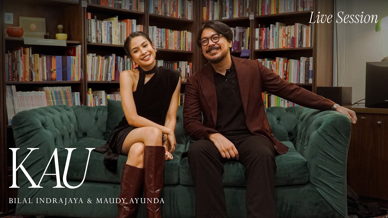 Bilal Indrajaya, Maudy Ayunda - Kau | Live Session