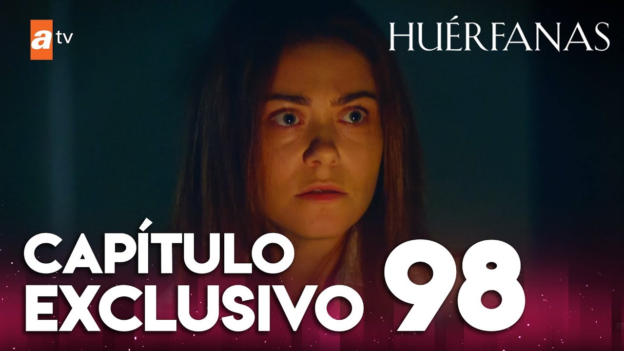 Huérfanas - Capítulo Exclusivo 98