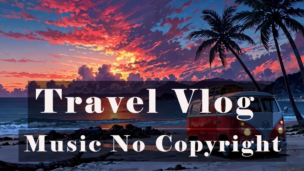 No Copyright Free Background Music | Best Travel Vlog Background music - Royalty Free