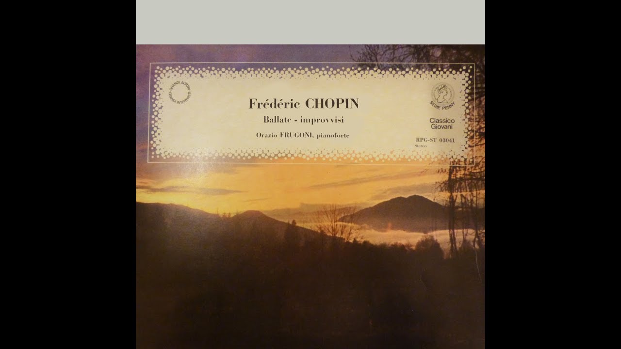 ORAZIO FRUGONI - CHOPIN le quattro ballate e quattro improvvisi