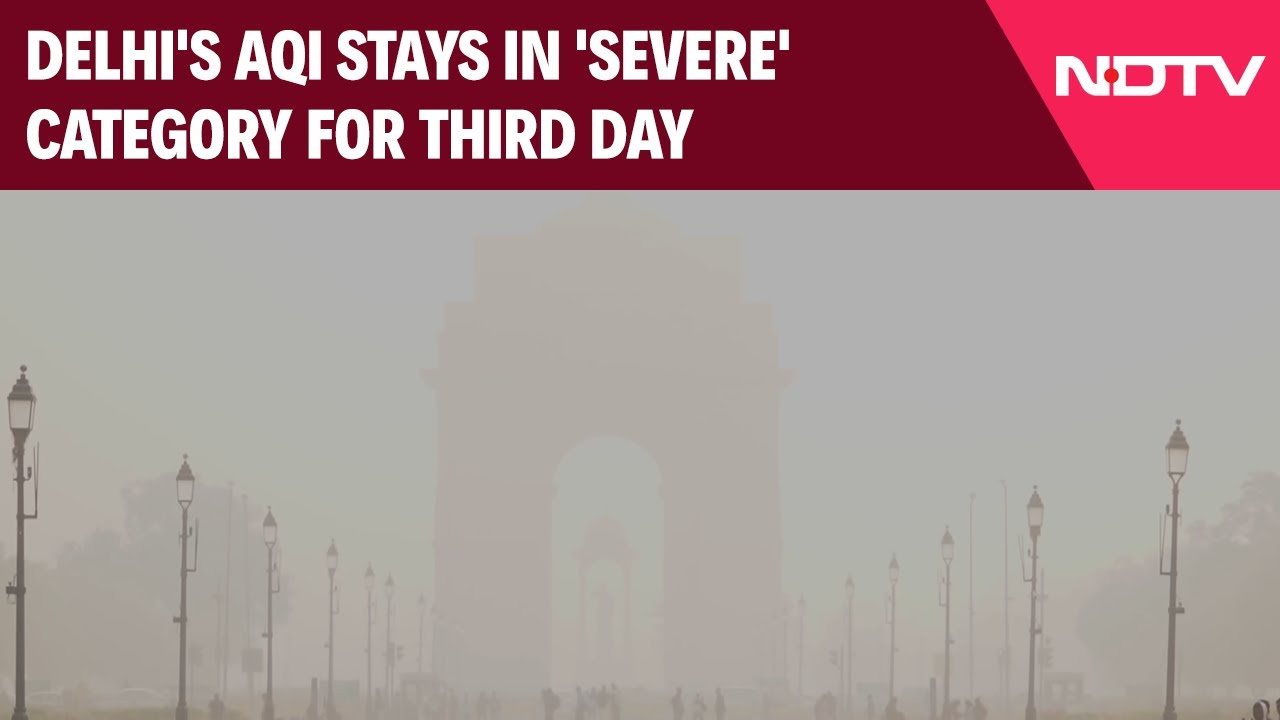 Delhi AQI Today | Delhi's AQI Stays In 'Severe' Category For Third Day