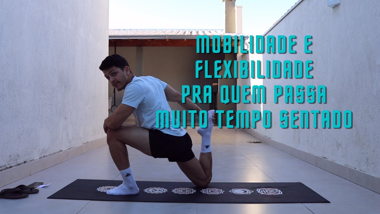 Rotina de Flexibilidade e Mobilidade pra quem passa MUITO TEMPO SENTADO | Iniciantes à Avançados