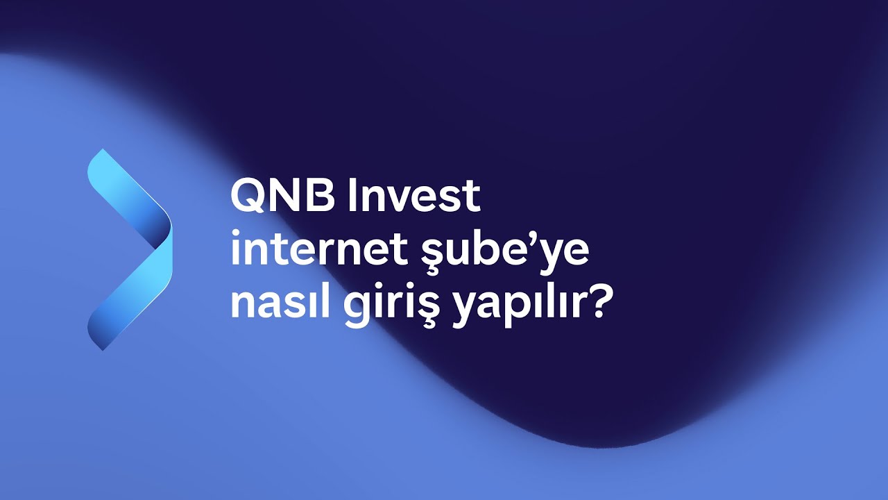 QNB Invest İnternet Şube&rsquo;ye Nasıl Giriş Yapılır? | QNB Invest