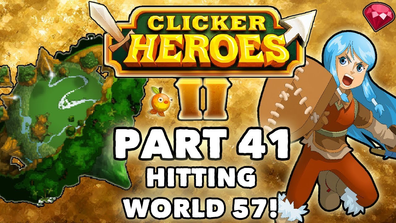 Clicker Heroes 2: Hitting World 57! - Walkthrough Guide #41 - PC Gameplay