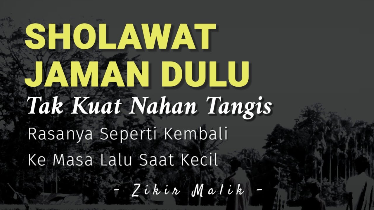 Sholawat Jaman Dulu, Bikin Gak Kuat Nahan Tangis, Pengen Cepat Mudik - Zikir Malik