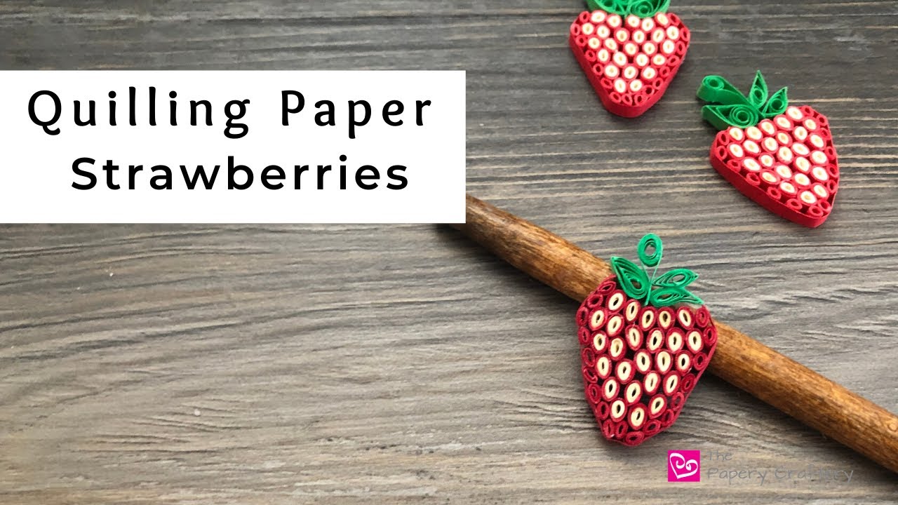 How to Make Quilling Paper Strawberries | Beginner Paper Crafts | Summer Fruit Quilling