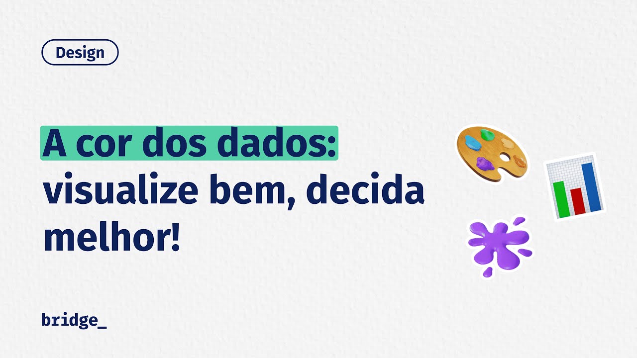 A Cor dos Dados: visualize bem, decida melhor