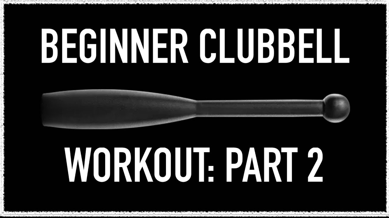 Beginner Clubbell Workout with Coach Vaughn: PART 2