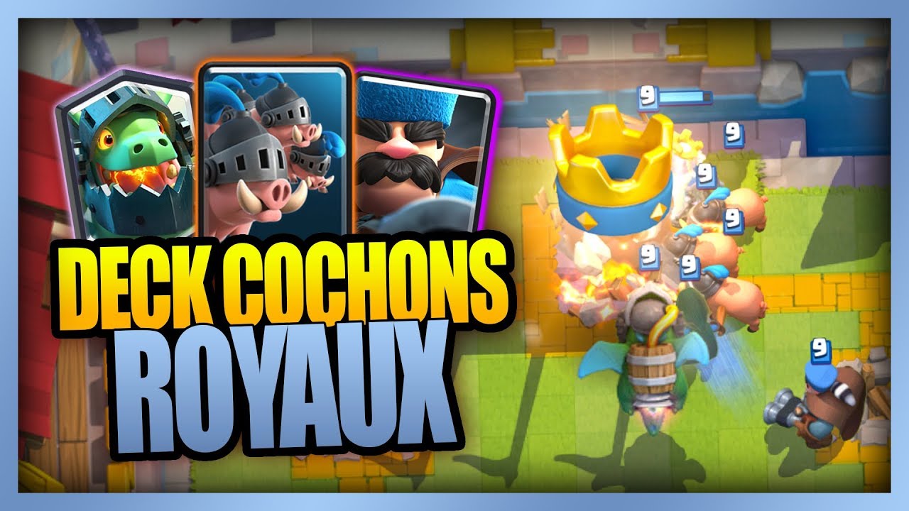 LE MEILLEUR DECK COCHONS ROYAUX !! - Clash Royale