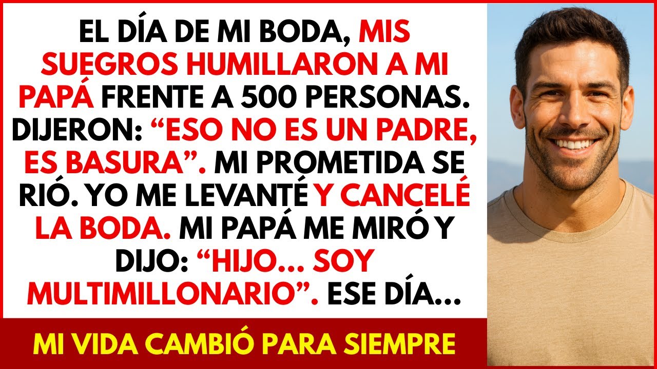Mis suegros se burlaron de mi papá en mi boda… jamás imaginaron que el  era multimillonario.