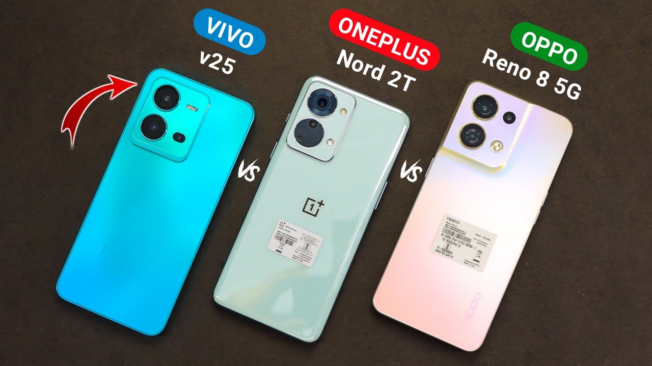 Vivo v25 vs Oneplus Nord 2T vs Oppo Reno 8 - which One is Best For You