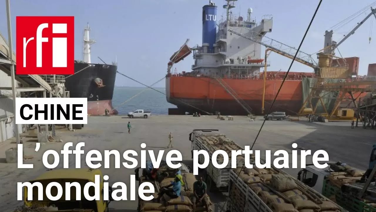 Ports, commerce et stratégie : la Chine étend son empreinte maritime de l’Afrique au Golfe