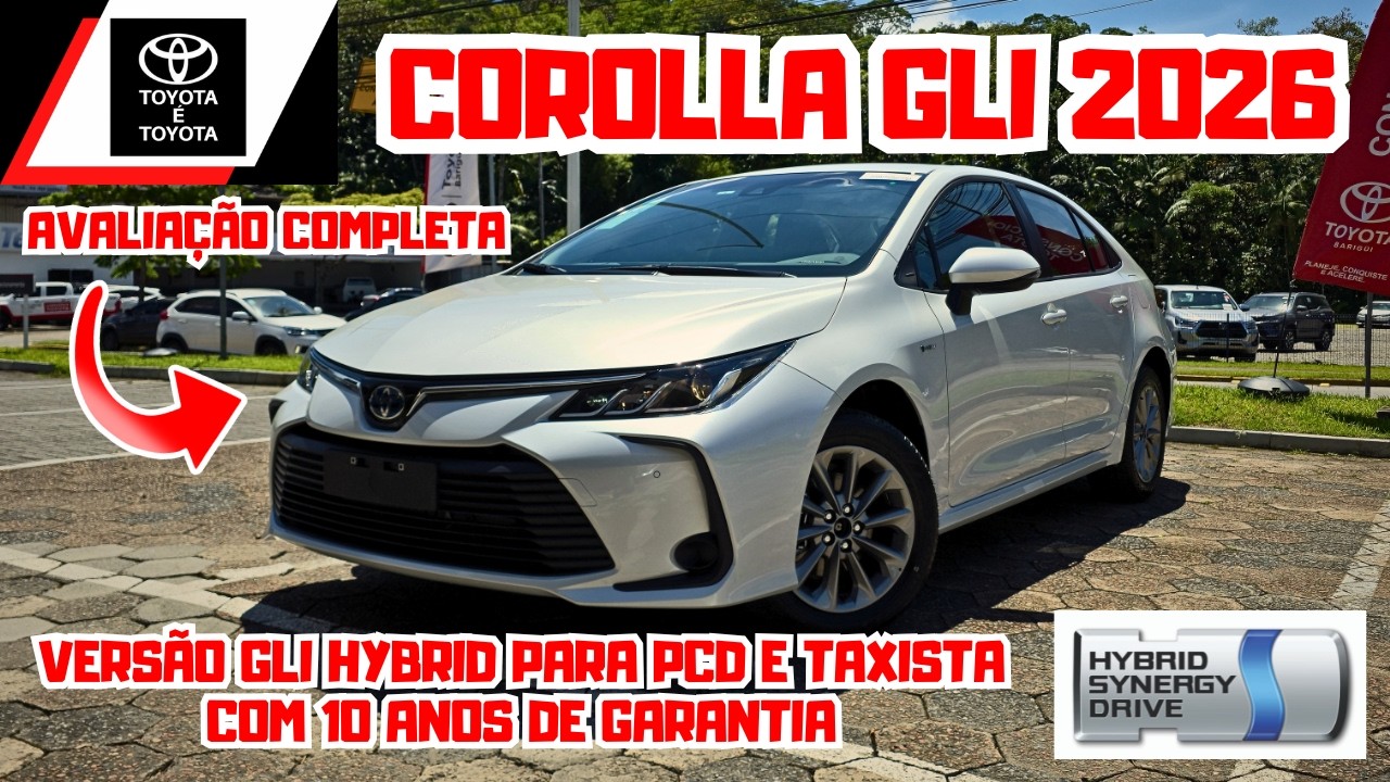 NOVO TOYOTA COROLLA GLI HYBRID 2026 | Exclusivo para PCD e Taxistas🚘🚀🔥