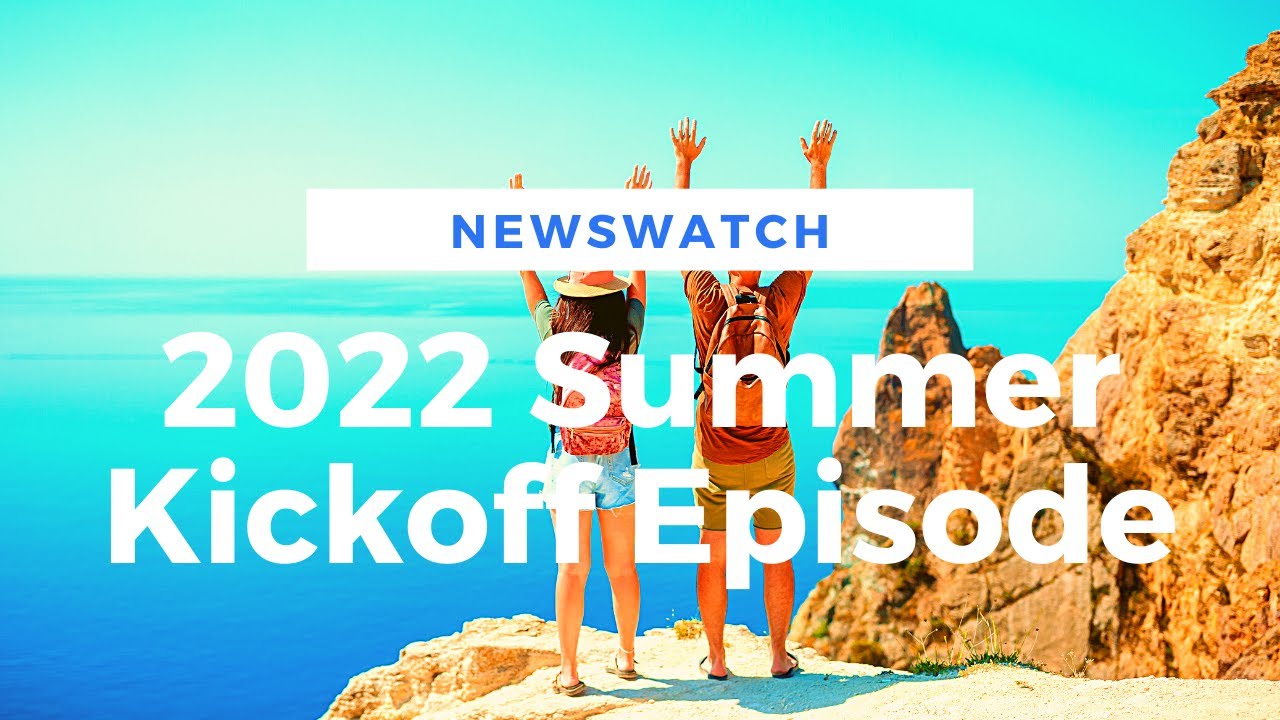 2022 Summer Kickoff Tech Episode - NewsWatch Episode 2022