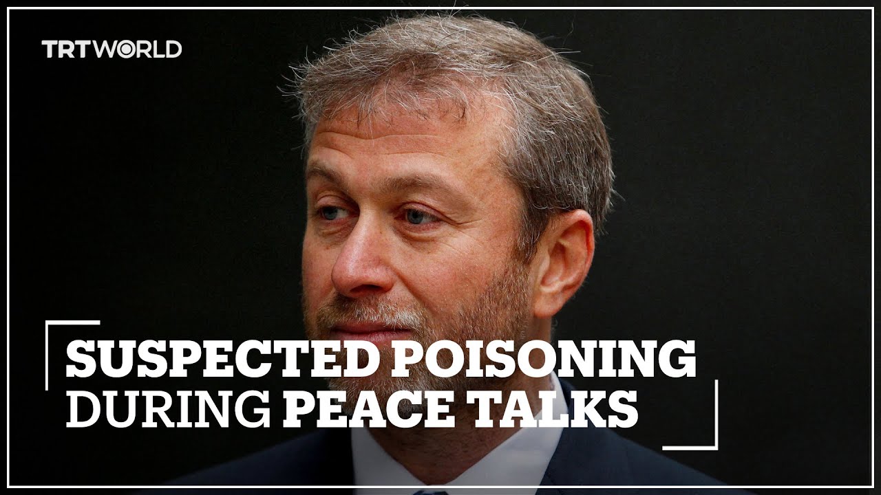 Roman Abramovich, Ukraine negotiators hit by suspected poisoning during peace talks earlier in March