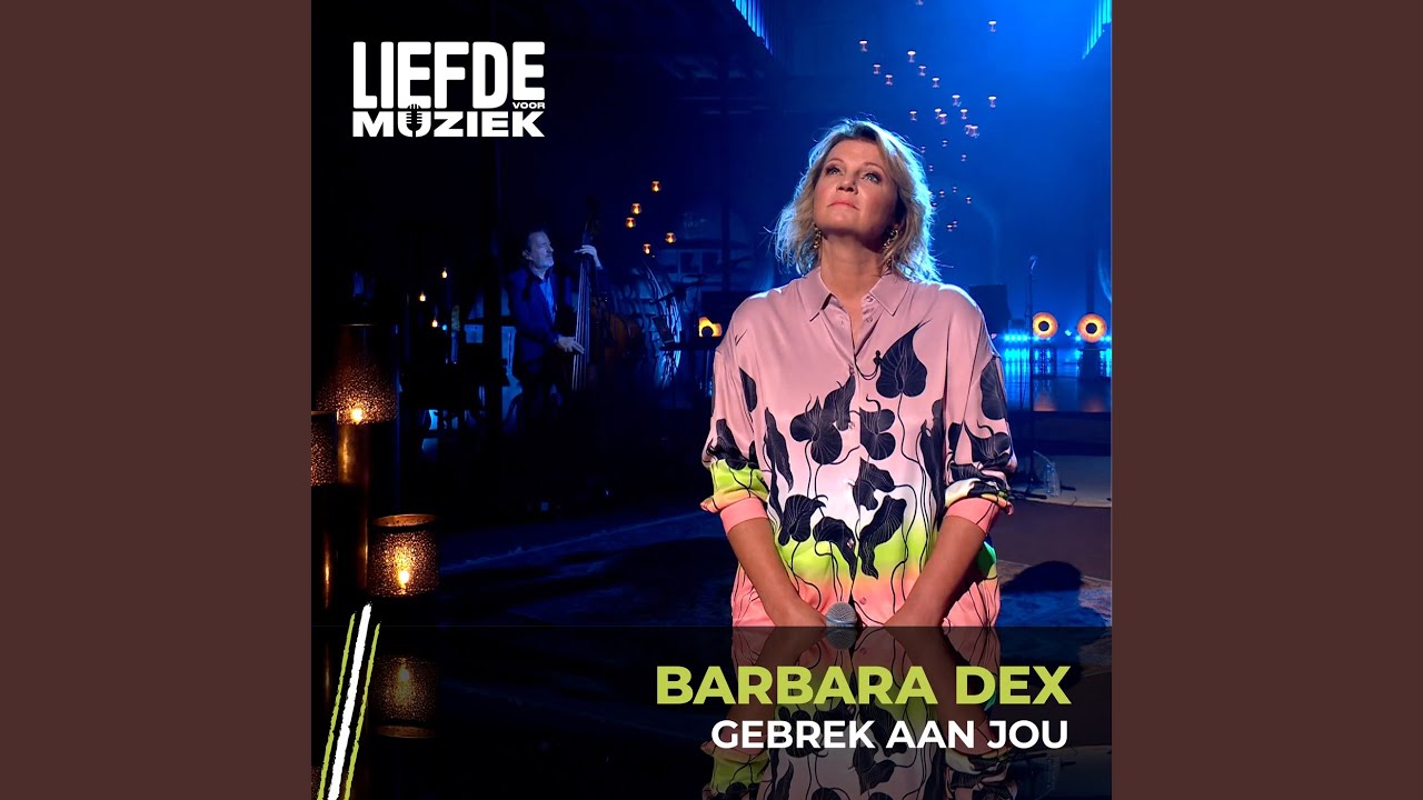 Gebrek Aan Jou (uit Liefde Voor Muziek)