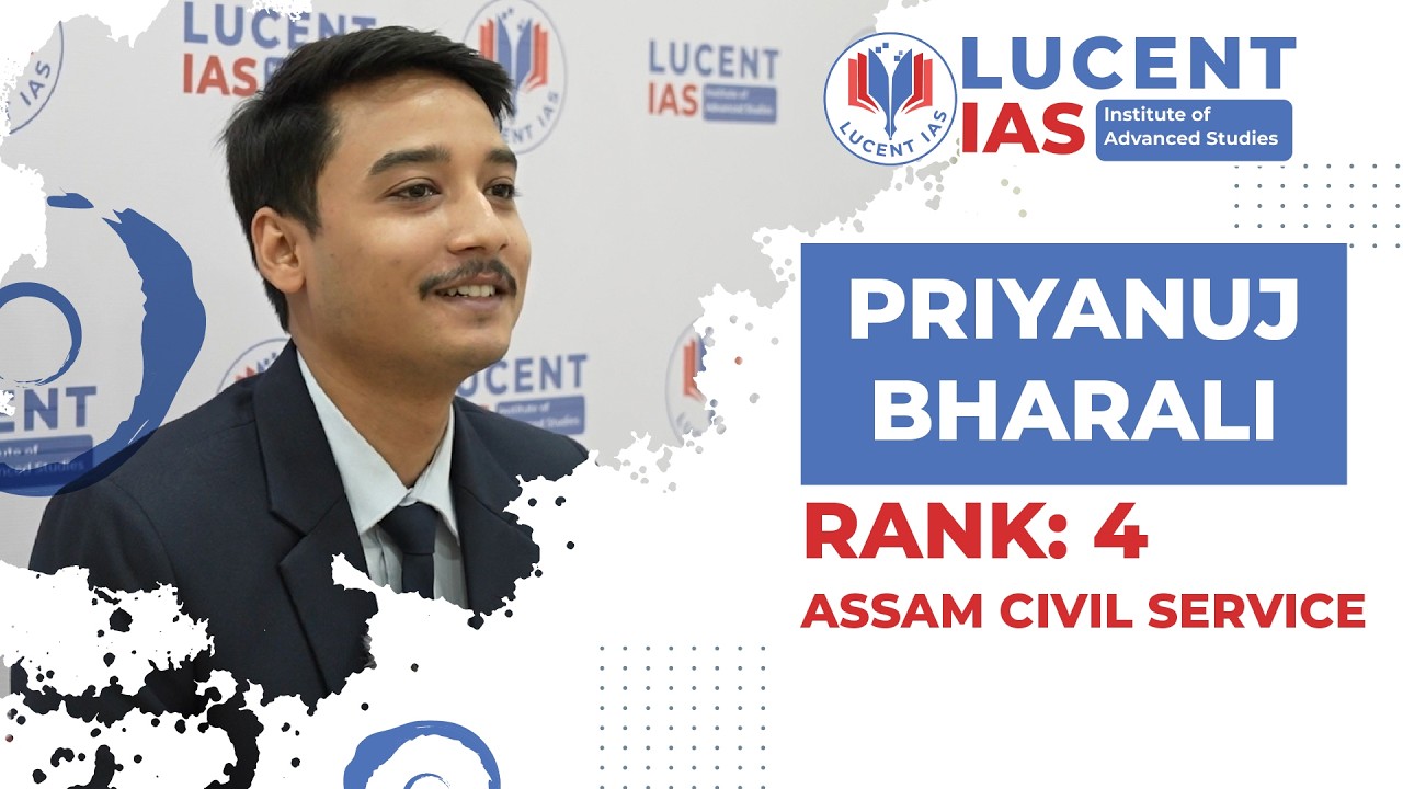 Priyanuj Bharali | Rank: 4 | Assam Civil Service (ACS) | Mock Interview @LUCENTIAS  APSC CCE 2024