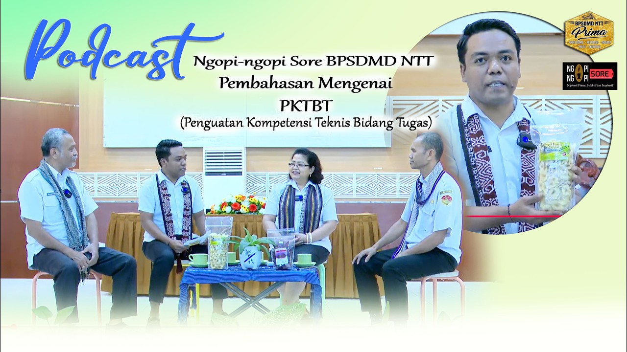 Podcast Ngopi - Ngopi Sore BPSDMD NTT || Pembahasan Mengenai PKTBT
