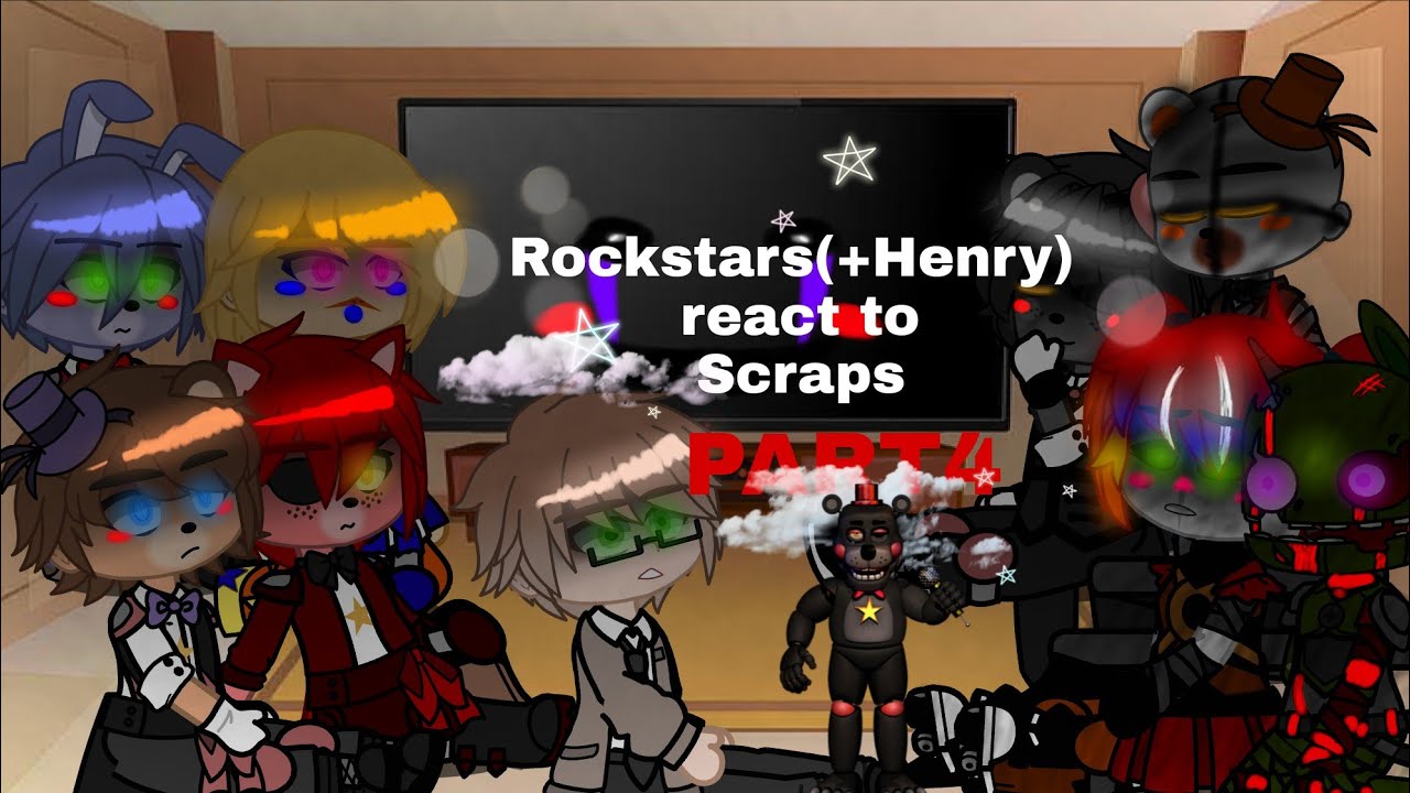 FNaF/Rockstars react to Scraps/PART 4(Final)/Lefty/AU