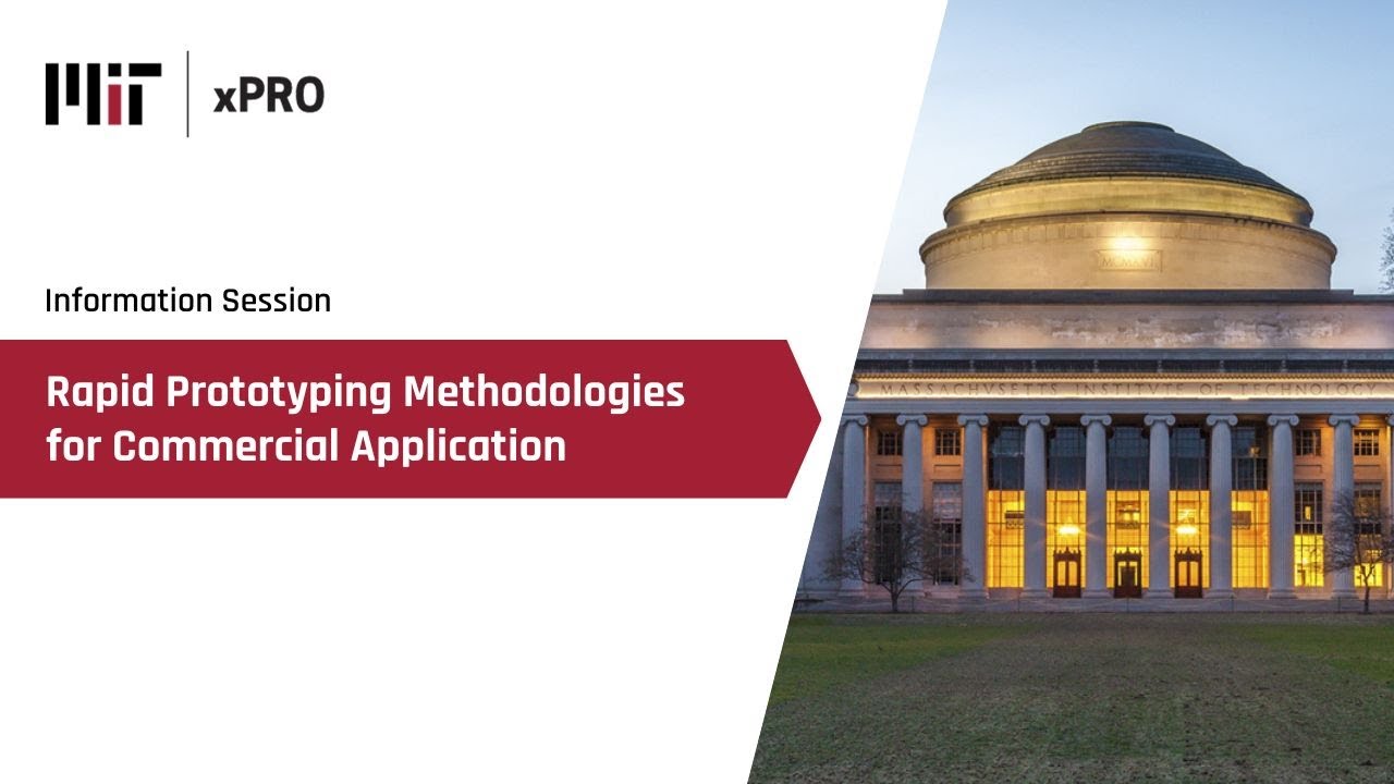 Information session on MIT xPRO&rsquo;s Rapid Prototyping Methodologies for Commercial Application program