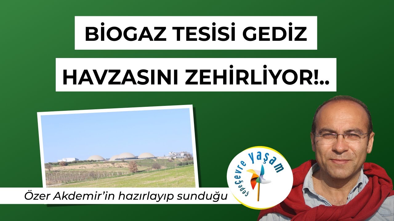 Biyogaz tesisi Gediz Havzası'nı zehirliyor | ÇEPEÇEVRE YAŞAM