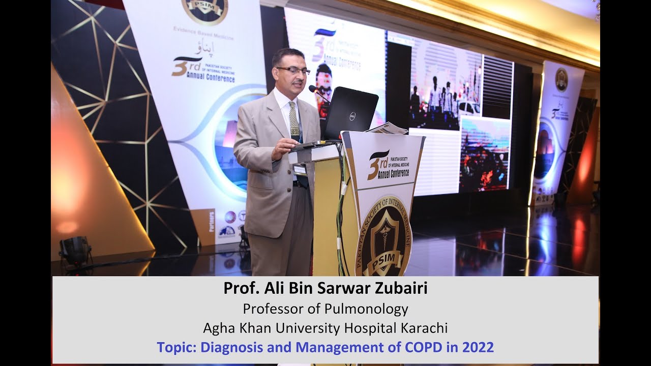 Diagnosis and Management of COPD in 2022 | Prof. Ali Bin Sarwar Zubairi | 3rd Annual Conference PSIM