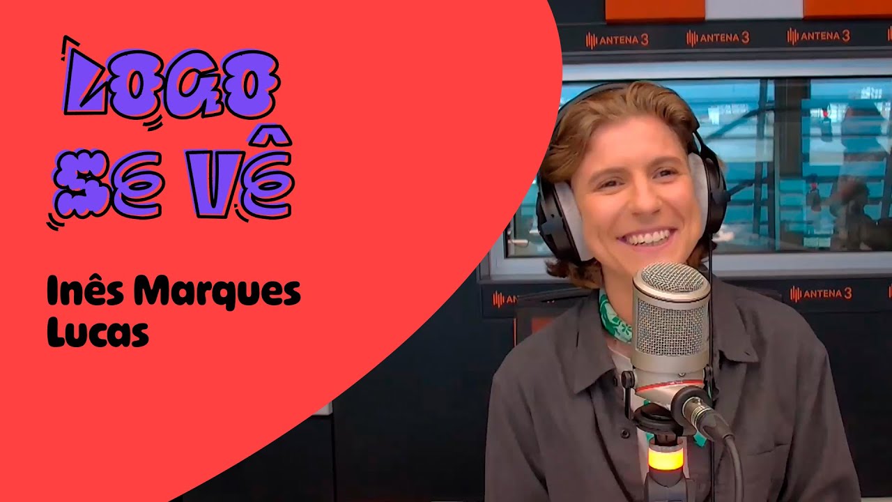 Inês Marques Lucas | Logo Se Vê | Antena 3