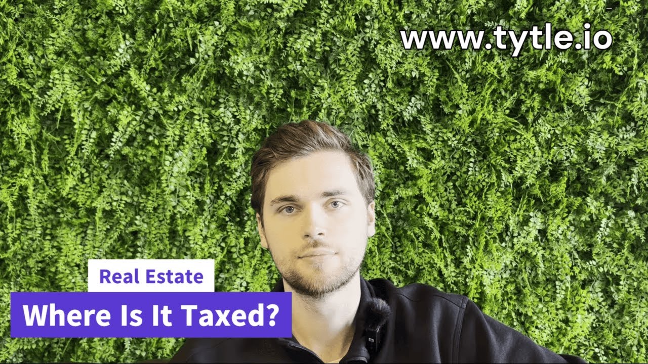 Real Estate: Where Is It Taxed?