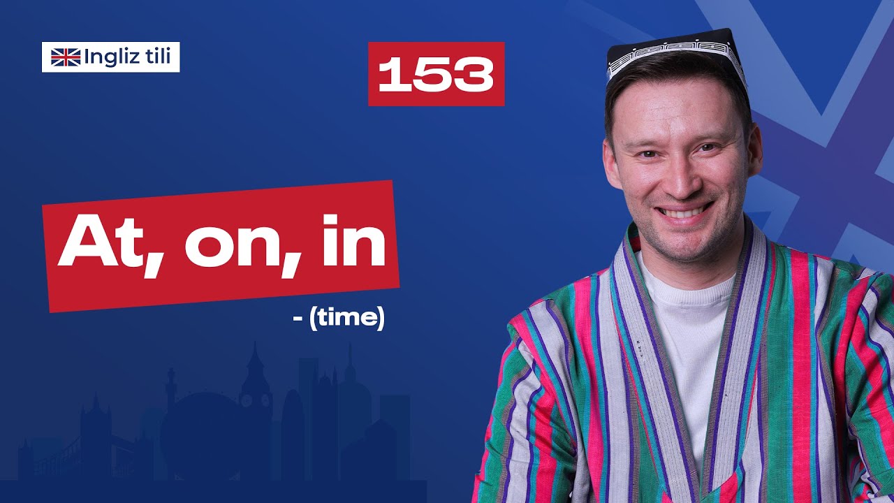 At, on, in (time) | 153-dars | Ingliz tilini 0 dan o'rganish