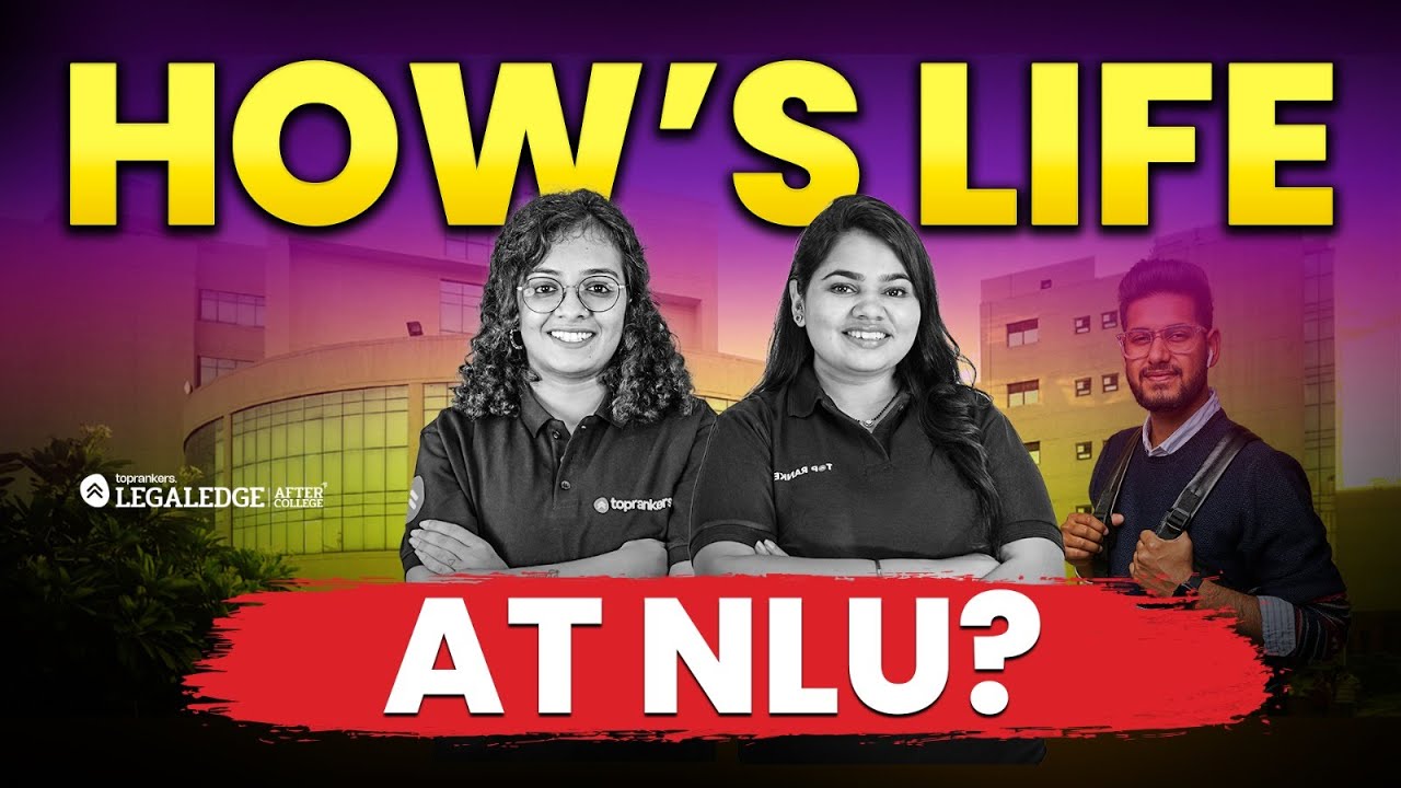 How's Life at NLU? | What It&rsquo;s Really Like to Study at a National Law University