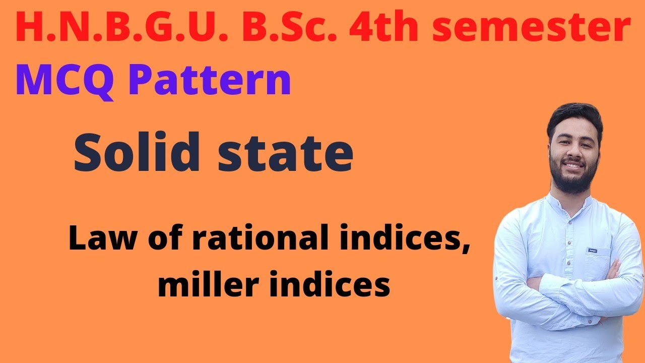 SOLID STATE : LAW OF RATIONAL INDICES ,MILLER INDICES
