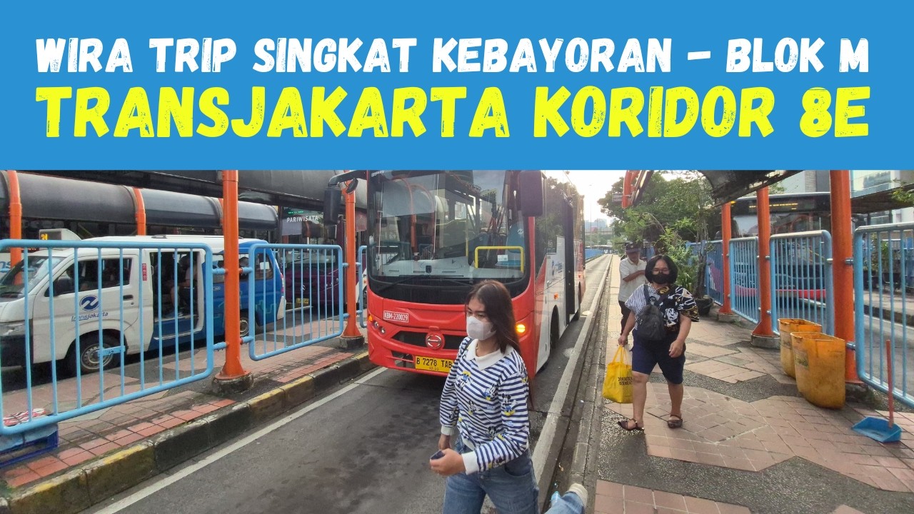 TRIP Singkat Langsung ke Blok M dari Kebayoran dengan TransJakarta Koridor 8E