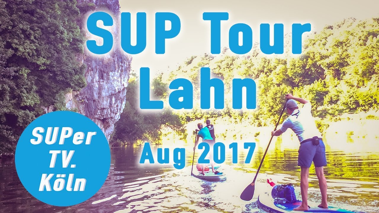 SUP Köln | Lahn Tour Weilburg bis Runkel | August 2017
