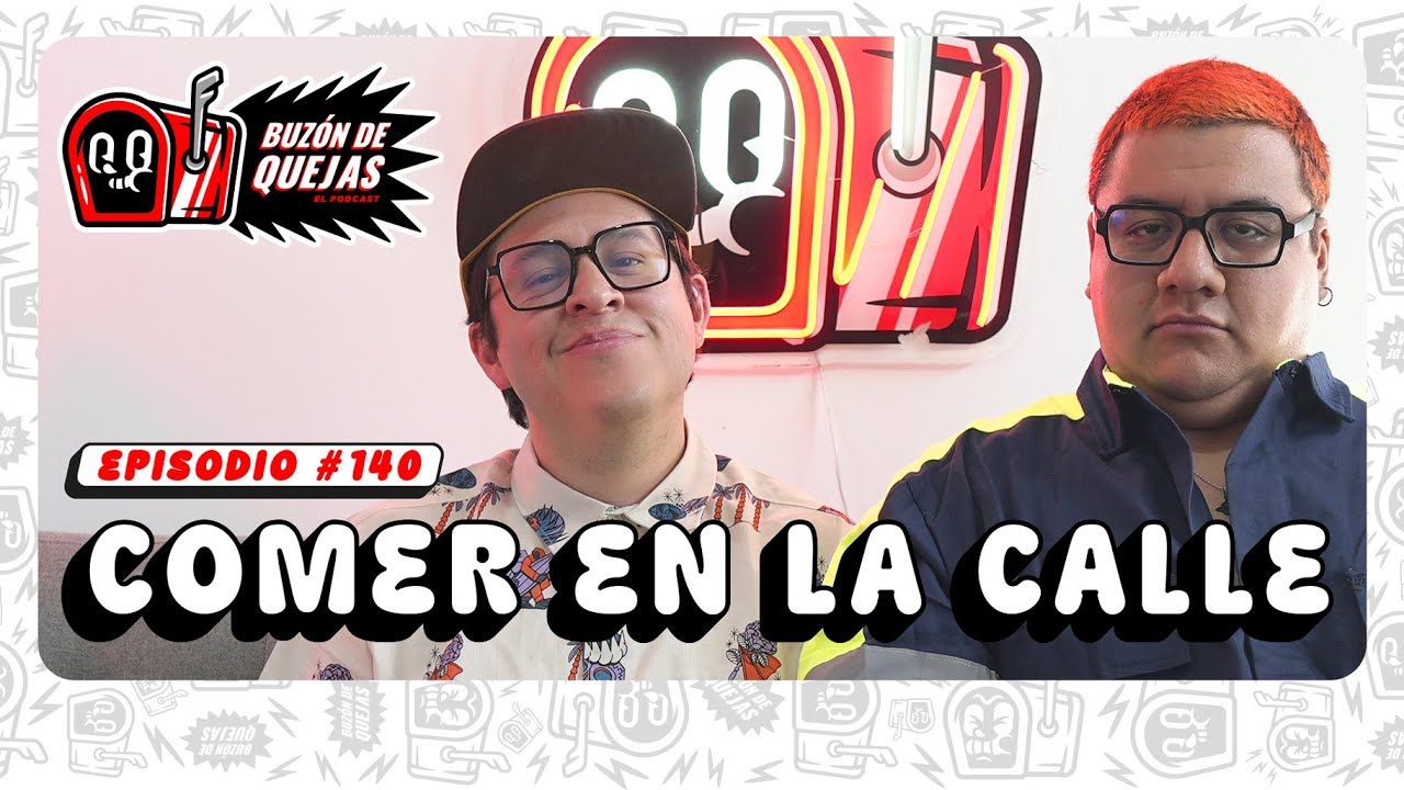 Buzón de quejas / Episodio 140 / Comer en la calle