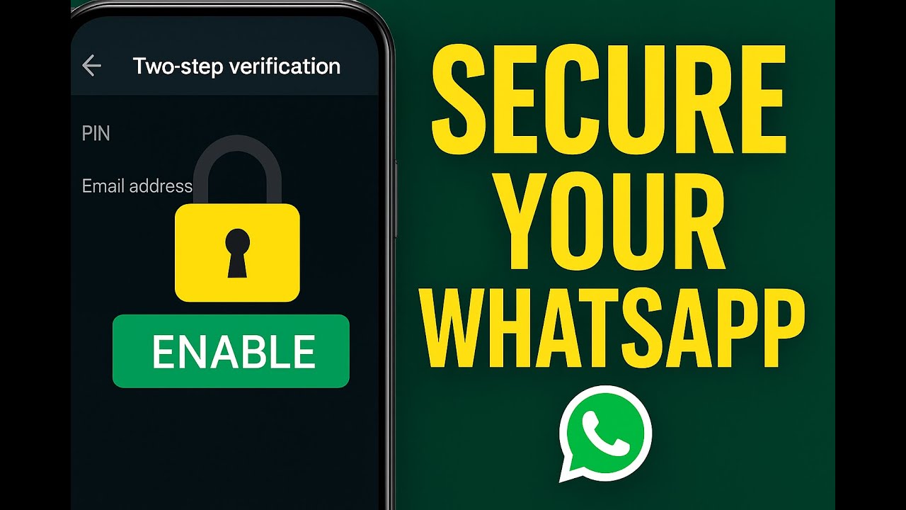 WhatsApp 2FA 2025: How to Enable Two-Step Verification & Secure Your Account
