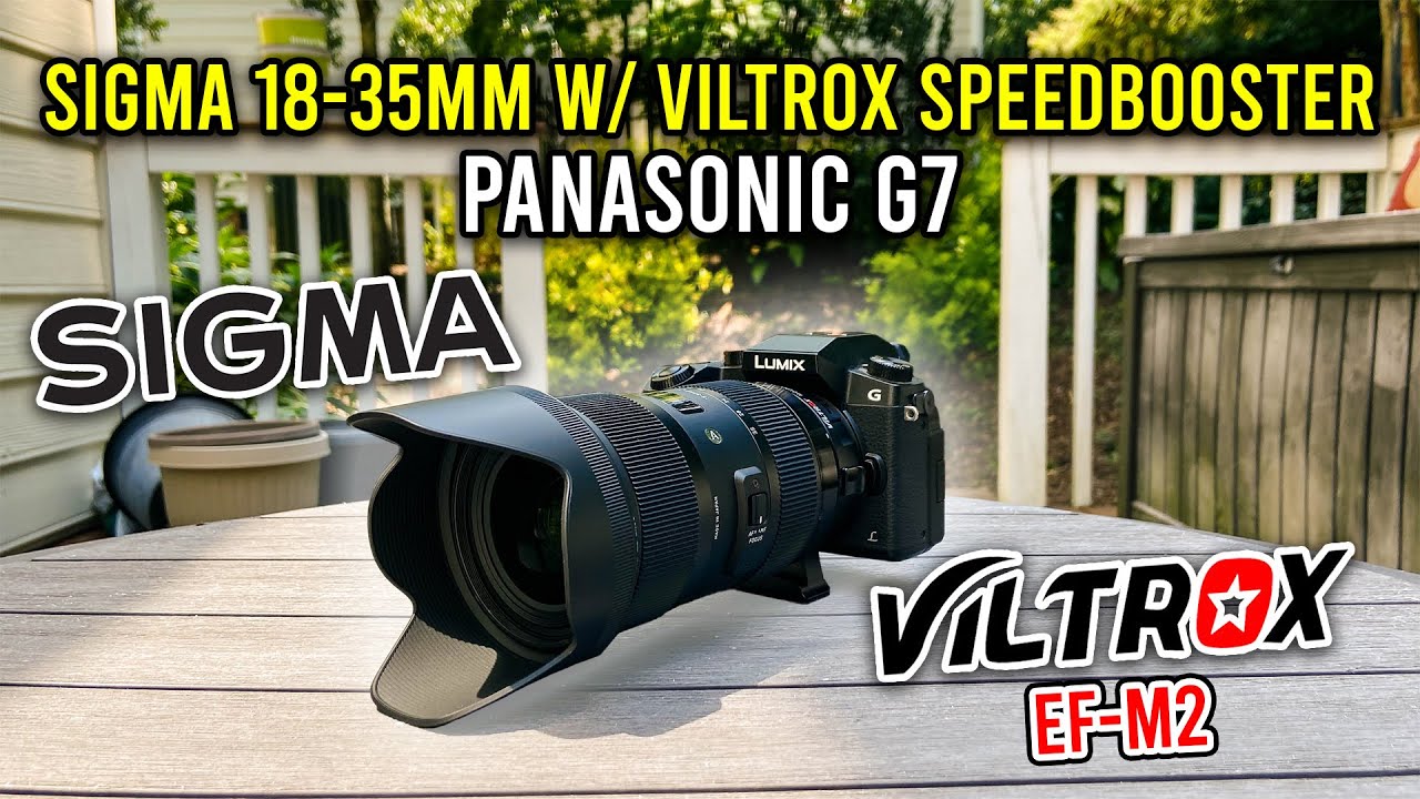 Sigma 18-35mm w/ Viltrox Speedbooster Test Footage & Impressions | Panasonic G7