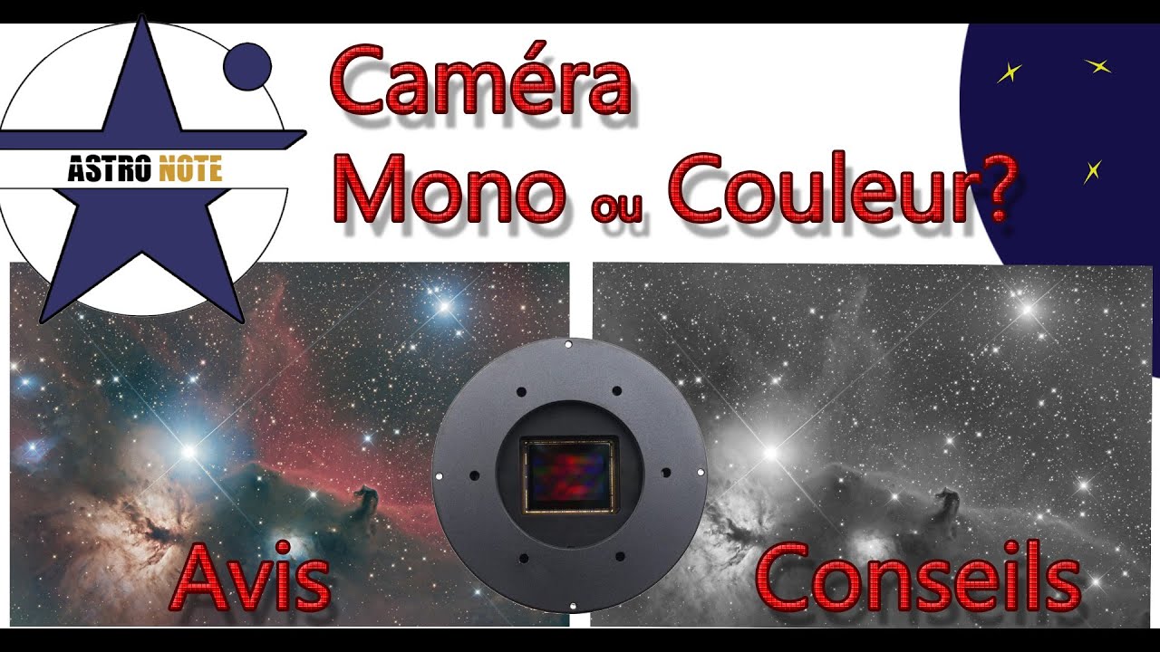 ⭐ Caméra Astro Mono ou couleur ?