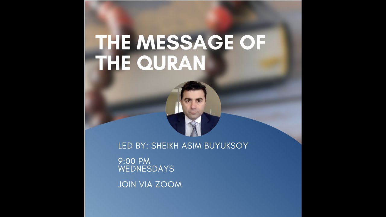 The Message of the Qur'an: Sheikh Asim Buyuksoy - The Themes of Surat al- Baqarah