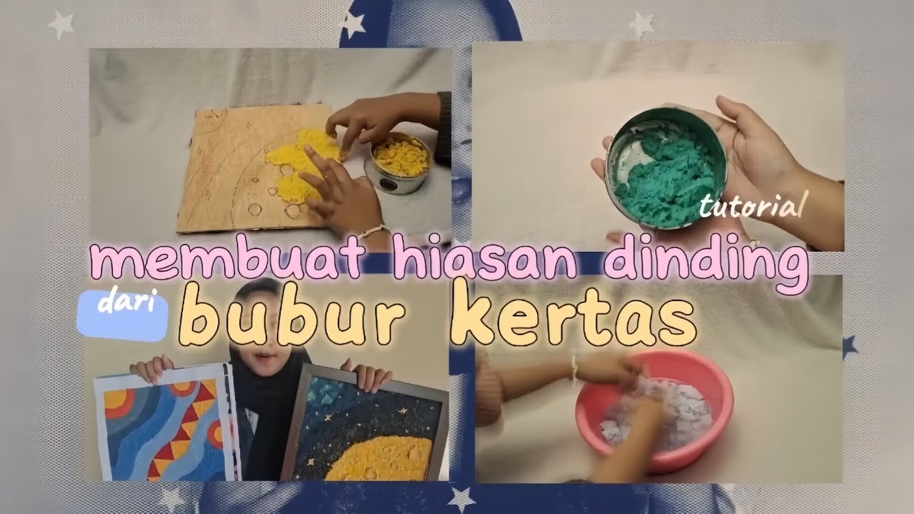 008 | Tutorial Membuat Hiasan Dinding dari Bubur Kertas☀️🌏🌕