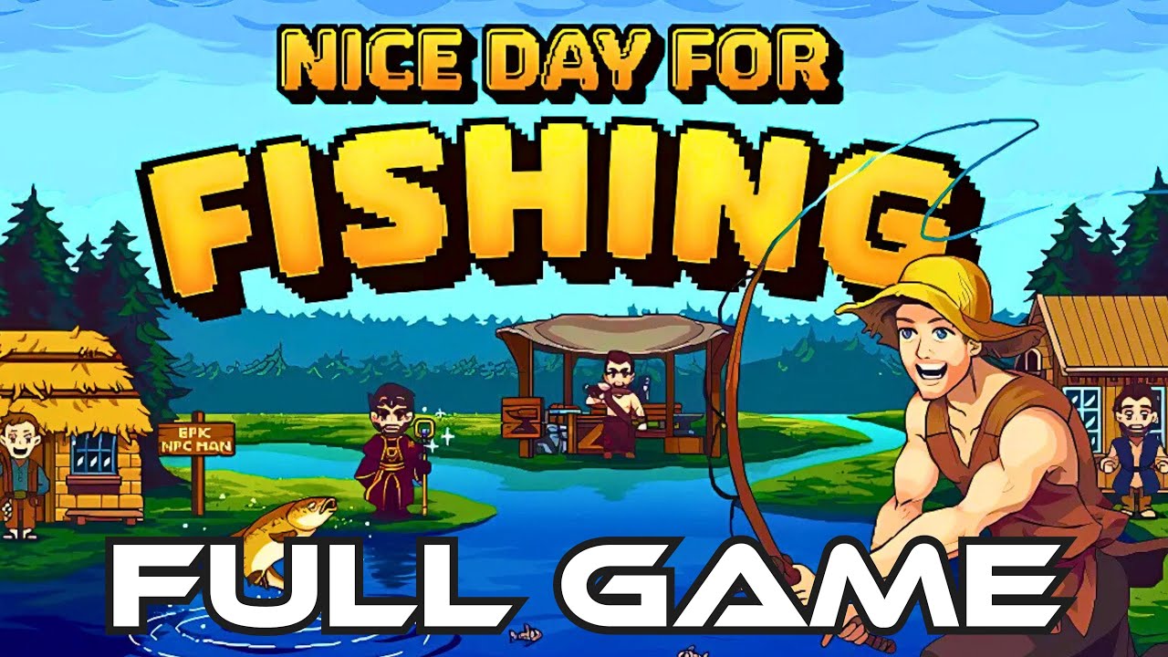 Nice Day For Fishing | Gameplay Walkthrough FULL GAME | No Commentary