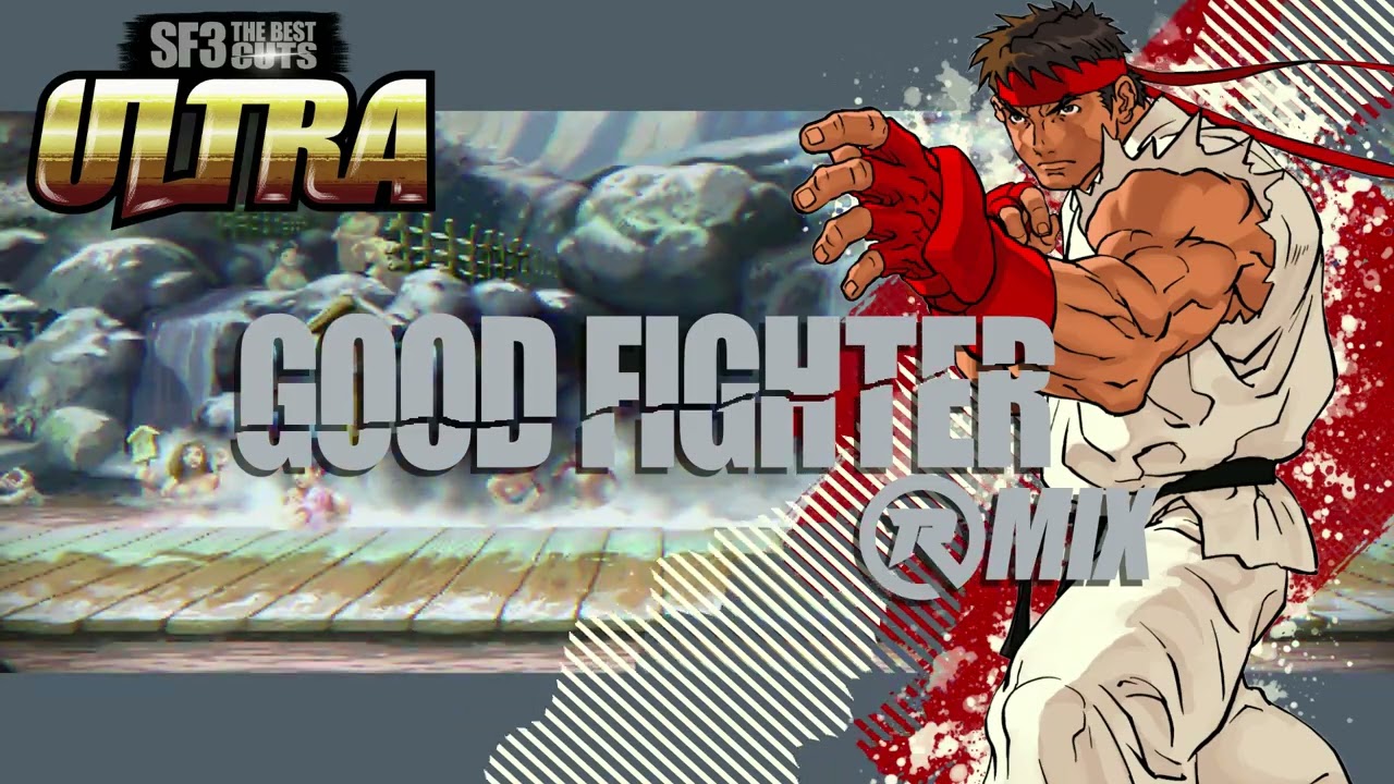 Street Fighter 3: The Best Cuts [ULTRA] - Good Fighter (ReMix)