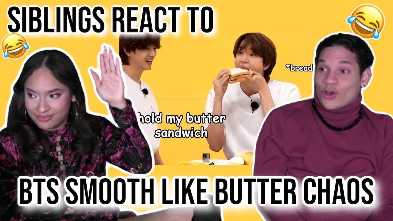 Siblings react to BTS chaos is smooth like BUTTER 😬🤣🧈💜