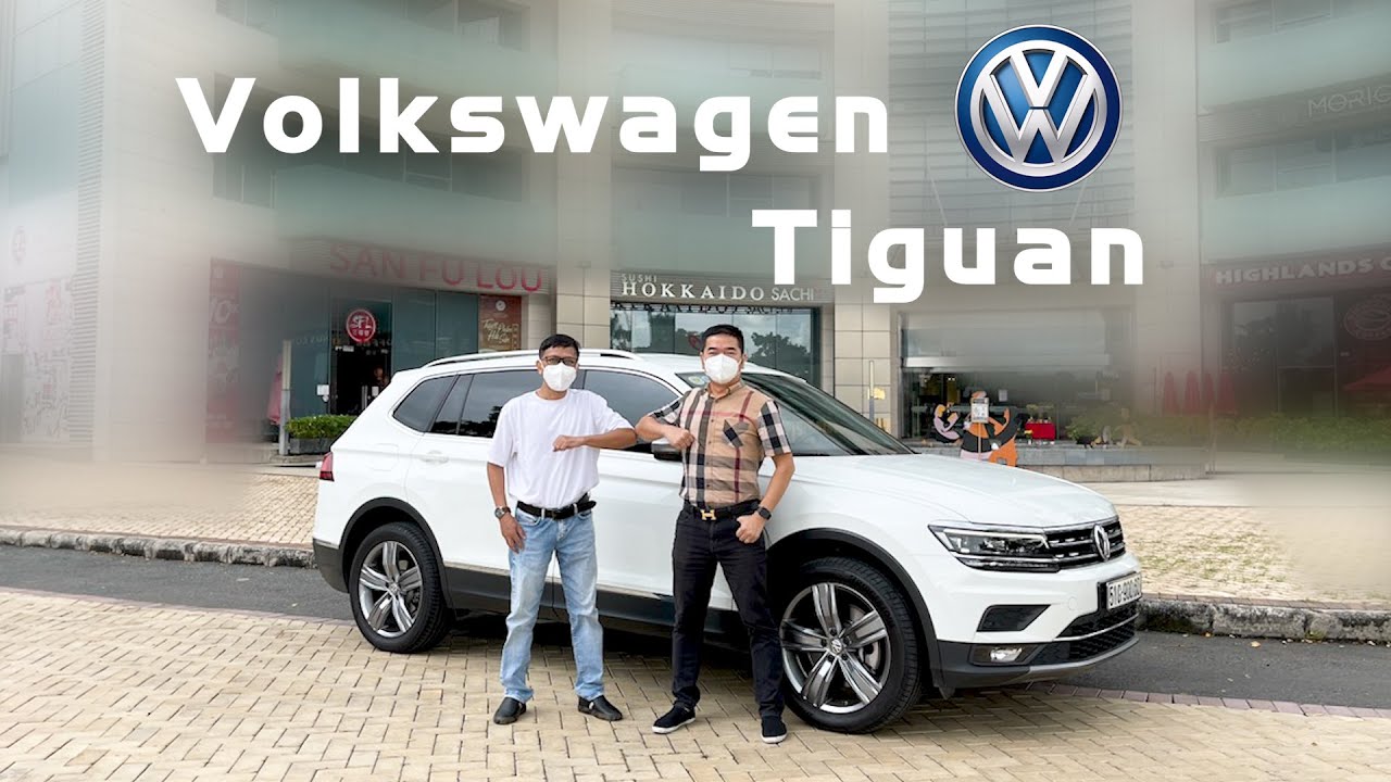 Người dùng đánh giá Volkswagen Tiguan: anh Lê Duẩn chốt ngay Tiguan Allspace trong 30 giây lái thử