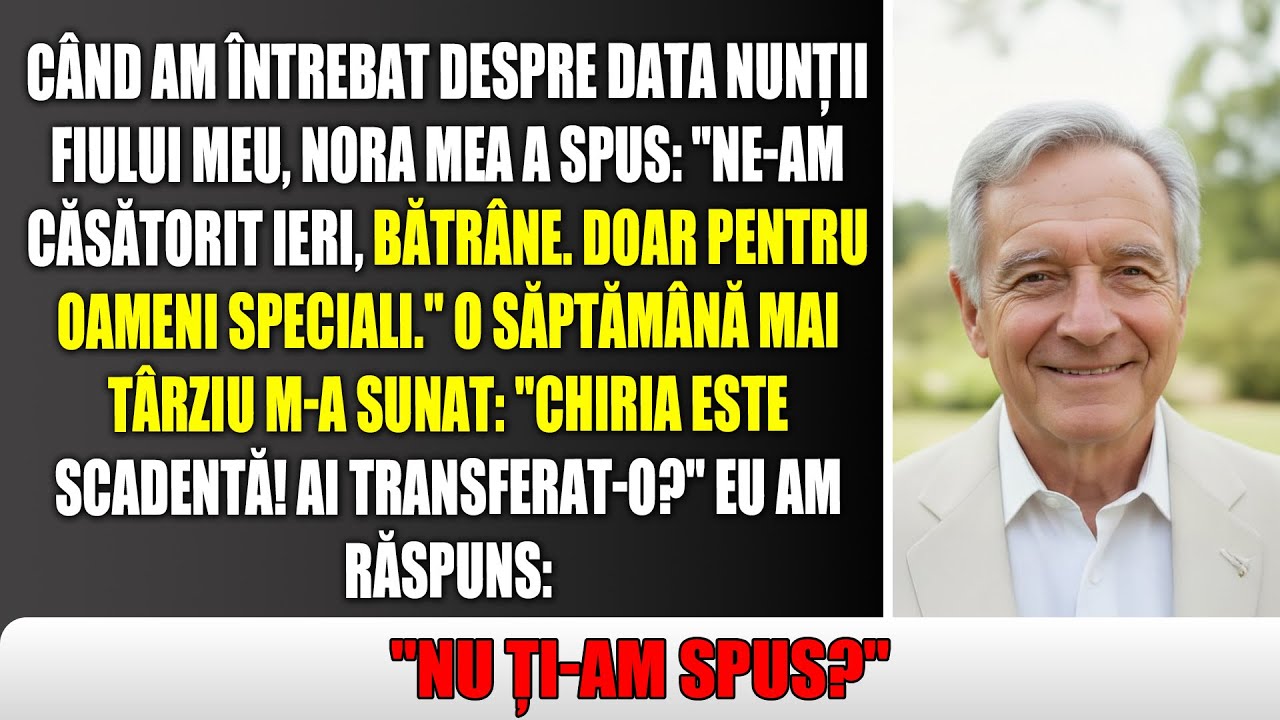 Am întrebat de nuntă. Nora: „Ne-am căsătorit ieri, bătrâne.” Apoi...
