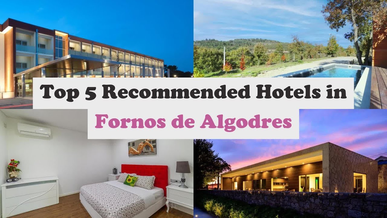 Top 5 Recommended Hotels In Fornos de Algodres | Best Hotels In Fornos de Algodres