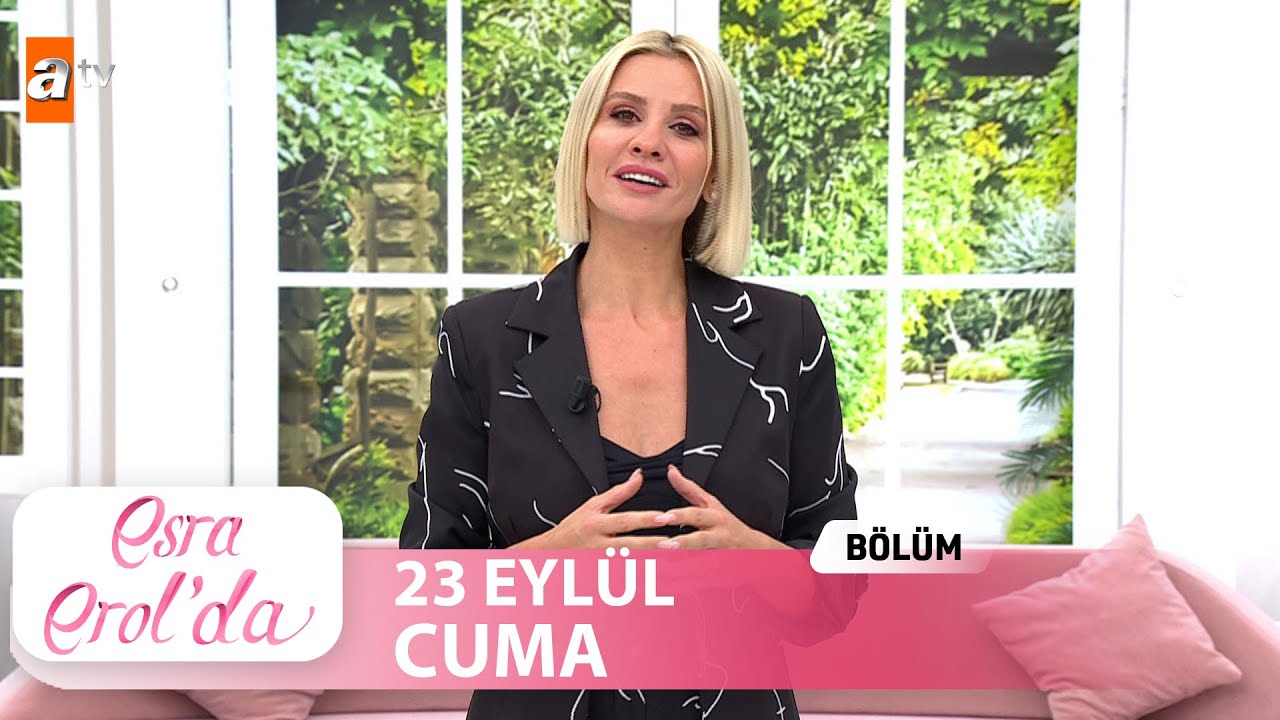 Esra Erol'da 23 Eylül Cuma 2022 | Tek Parça