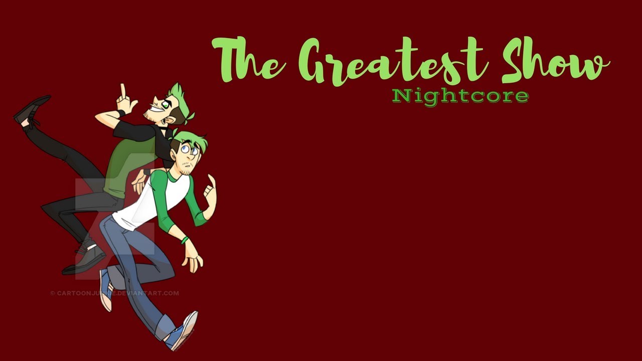 THE GREATEST SHOW | Nightcore