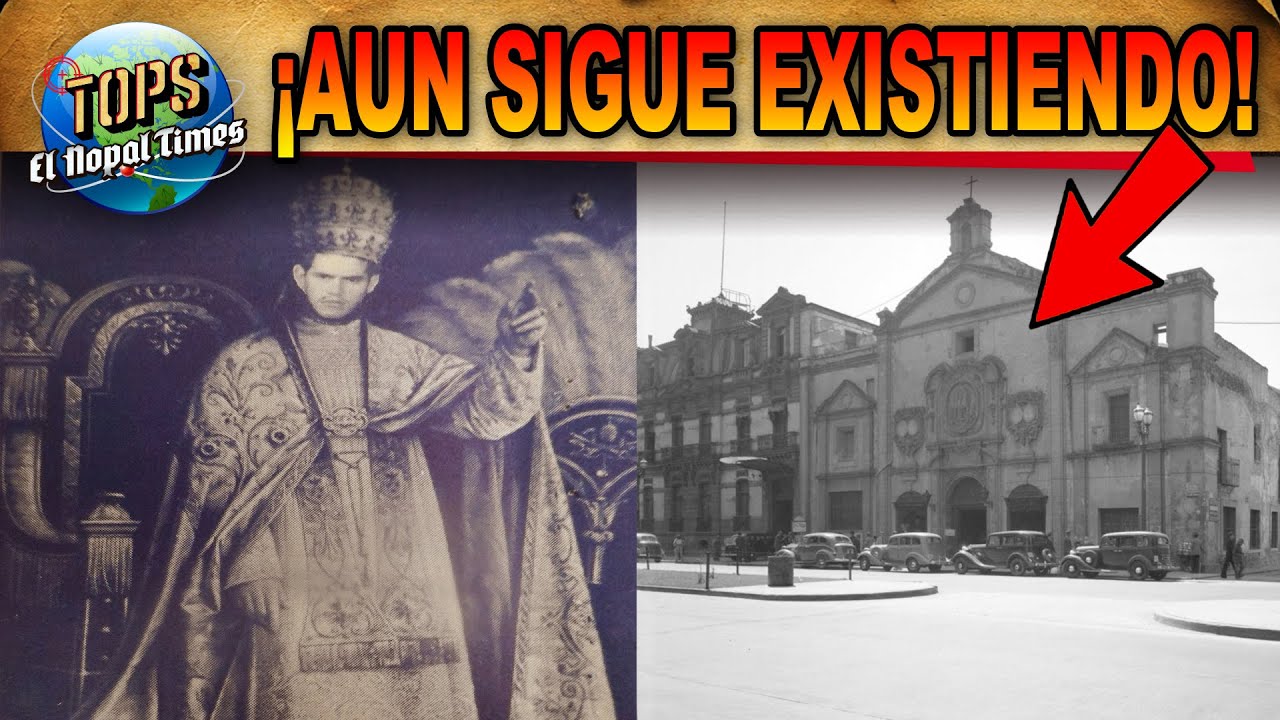 La vez que MÉXICO tuvo su PROPIO PAPA MEXICANO y desconoció a la Iglesia del Vaticano