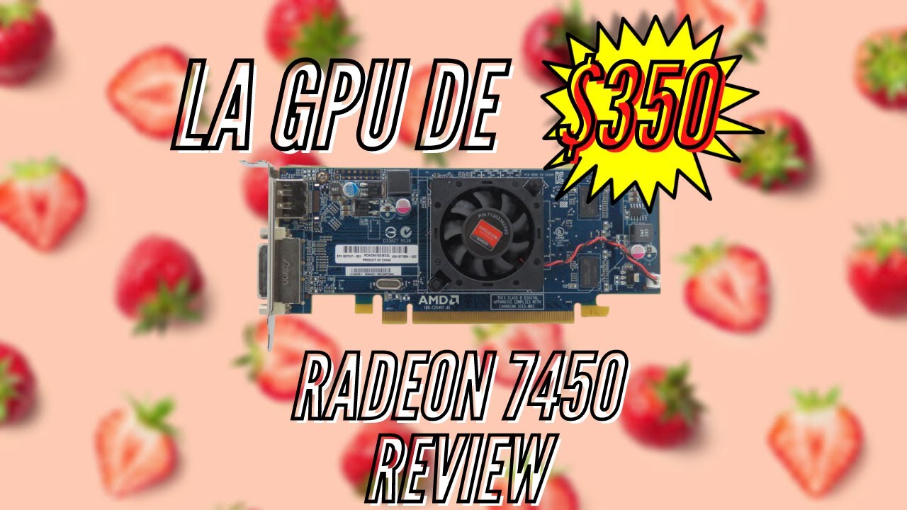&iquest;Qu&eacute; puedes jugar con una GPU de $350?- Radeon 7450 Review- 16 Juegos Probados