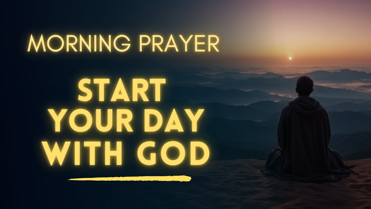 Always Give God The Start Of Your Day | Morning Prayer Before You Start Your Day